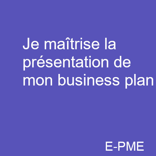 PROJ1 - Je maitrise la présentation de mon business plan