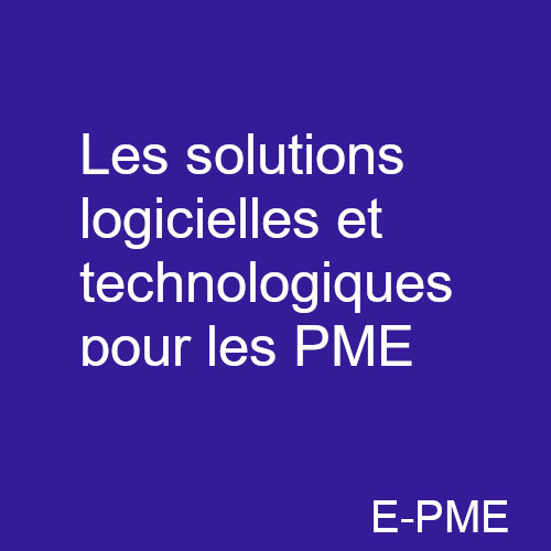 PRACPME11- Les solutions logicielles et technologiques pour les PME