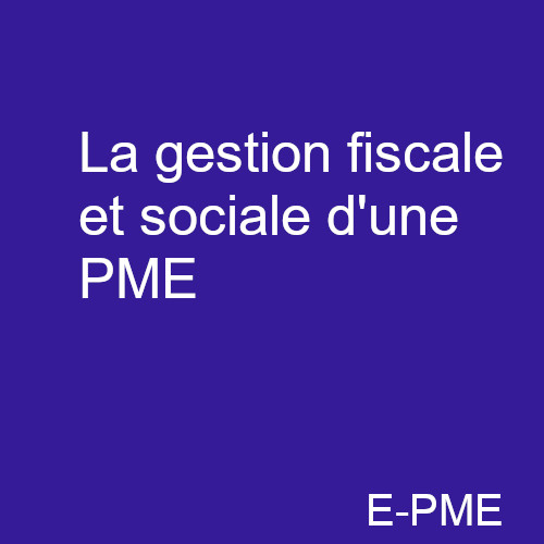 PRACPME13- La gestion fiscale et sociale d'une PME