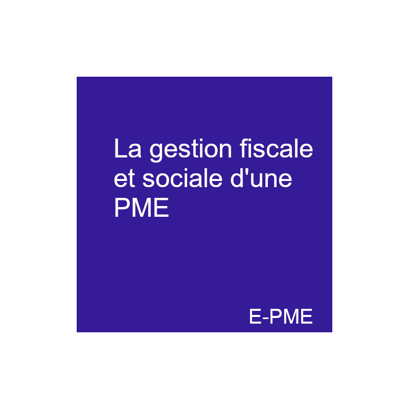 PRACPME13- La gestion fiscale et sociale d'une PME